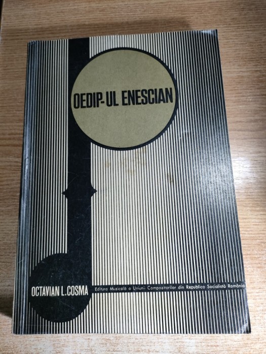 Oedip-ul enescian - Octavian Lazar Cosma (Editura Muzicala, 1967)