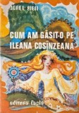Cum a gasit-o pe Ileana Cosanzeana - Dorel Sibii - Carte