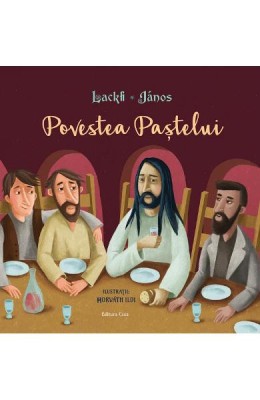 Povestea Pastelui - Lackfi Janos foto