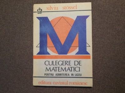 Culegere De Matematici Pentru Admiterea In Liceu - Silviu Stossel foto