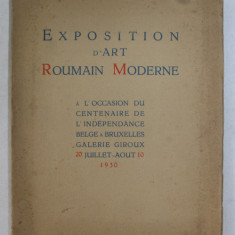 EXPOSITION D ' ART ROUMAIN MODERN , A L ' OCCASION DU CENTENAIRE DE L ' INDEPENDANCE BELGE A BRUXELLES , 1930