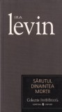 Sarutul dinaintea mortii - Ira Levin, Univers, Thriller Psihologic, Roman, Editura Cotidianul