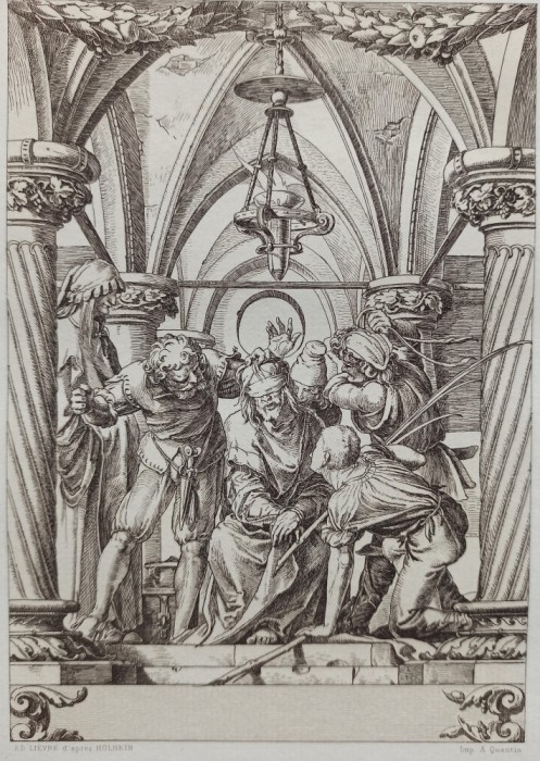 Patimile lui Hristos, Insultele soldatilor, dupa Holbein// gravura A. Quantin