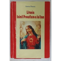 LITANIA INIMII PRESAFINTE A LUI ISUS de ANTON DANCA , 2012