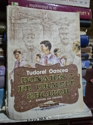 Donaris 2. Pe urmele eroilor - Tudorel Oancea foto