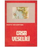 Edith Wharton - Casa veseliei - 126990