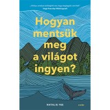 Hogyan ments&uuml;k meg a vil&aacute;got ingyen? - Natalie Fee
