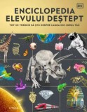 Enciclopedia elevului destept. Tot ce trebuie sa stii despre lumea din jurul tau/***