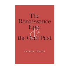 The Renaissance epic and the oral past