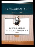 ISTORIE SI ISTORICI IN ROMANIA INTERBELICA-ALEXANDRU ZUB-362358