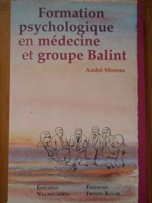 Formation Psychologique En Medecine Et Groupe Balint - Andre Moreau ,289847 foto