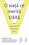 Cumpara ieftin O viata ce merita traita. Calea catre cele mai importante lucruri/Mirosalv Volf, Matthew Croasmun, Ryan McAnnally-Linz, Trei