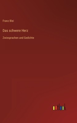 Das schwere Herz: Zwiesprachen und Gedichte foto