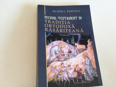 PR. EUGEN PENTIUC, VECHIUL TESTAMENT IN TRADITIA ORTODOXA RASARITEANA foto