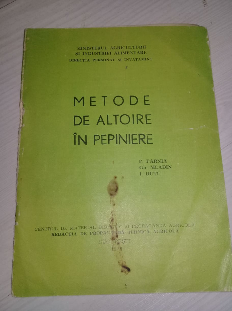 METODE DE ALTOIRE IN PEPINIERE,1979,P.Parnia,Gh.Mladin,I.Dutu,Dir.de  PROPAGANDA | Okazii.ro