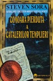 Cumpara ieftin Comoara pierduta a cavalerilor templieri - 2005 - Steven Sora (xx76)