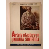 Prof. P. Constantinescu-Iași - Artele plastice &icirc;n Uniunea Sovietică (1945)