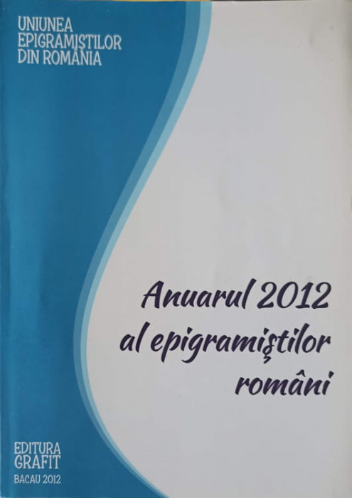 ANUARUL 2012 AL EPIGRAMISTILOR ROMANI-RODICA HANU PAVEL SI COLAB.