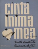 Partitura Canta inima mea - Vasile Veselovski, Constantin Cirjan | Carti Arta Muzicala
