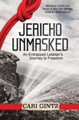 Jericho Unmasked: An Entrapped Lesbian&amp;#039;s Journey to Freedom foto