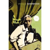 Isherwood A Single Man Vintage Classics Carte Straina in Engleza