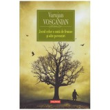 Varujan Vosganian - Jocul celor o suta de frunze si alte povestiri -