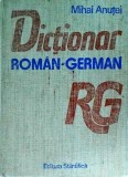 Dictionar Roman-German Mihai Anutei - Peste 50.000 Cuvinte &amp; Expresii - STIINTIFICA SI ENCICLOPEDICA - 1990 - Coperti Cartonate