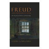 Freud and Fundamentalism : The Psychical Politics of Knowledge