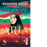 Aria - Autori: Ruxandra Ana, Nazanine Hozar