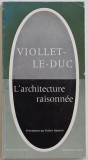 L&#039;architecture raisonne / Viollet Le Duc