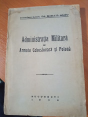 Administra?ia militara in Armata Cehoslovaca ?i Polona - Mihail Albu foto
