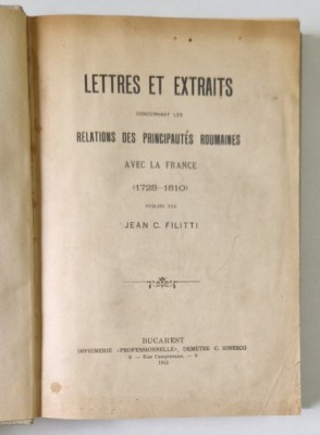 Lettres et extraits concernants les relation des Principautes Roumaines avec la France 1728- 1810, Bucuresti, 1915 foto