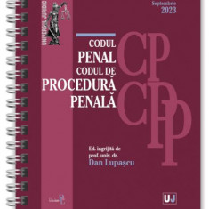 Codul penal și Codul de procedură penală. Septembrie 2023 - Ediție spiralată - Paperback brosat - Dan Lupaşcu - Universul Juridic