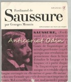 Saussure Ou Le Structuraliste Sans Le Savoir - Georges Mounin