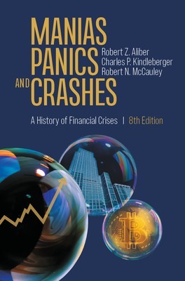 Manias, Panics, and Crashes: A History of Financial Crises, Eighth Edition