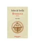 Etimologii XIII-XIV - Isidor de Sevilla - Enciclopedie Medievala Cosmologie &amp; Geografie - Carte Istorie, Cultura Medievala