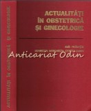 Cumpara ieftin Actualitati In Obstretica Si Ginecologie - Henrietta Margareta Ciortoloman