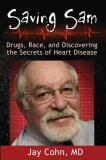 Saving Sam: Drugs, Race, and Discovering the Secrets of Heart Disease