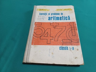 EXERCIȚII ȘI PROBLEME DE ARITMETICĂ CLASELE I-IV / ION GH. ARTIN /1971 * 22 foto