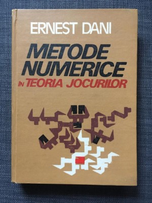 METODE NUMERICE IN TEORIA JOCURILOR - ERNEST DANI, foto