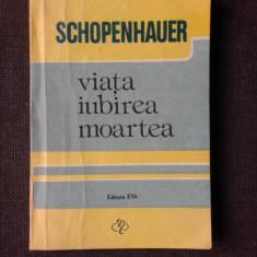 VIATA, IUBIREA, MOARTEA - SCHOPENHAUER