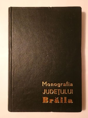 Anastasiu Florian et al. - Monografia județului Brăila (1971) foto