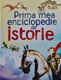 Prima mea enciclopedie istorie editura Univers Enciclopedic 2022 60 pagini cartonata