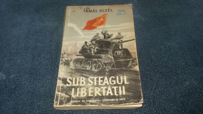 TAMAS ACZEL - SUB STEAGUL LIBERTATII 1952