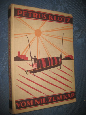 8640-De la Nill la Kap-Stiinta si cercetari geografice ed. germana 1923 P.Klotz. foto