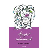 &Aacute;tszűrt suhan&aacute;sok - Benkő Andrea