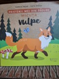 Prietenii mei din padure. Micuta Vulpe - Kathrin Wesse