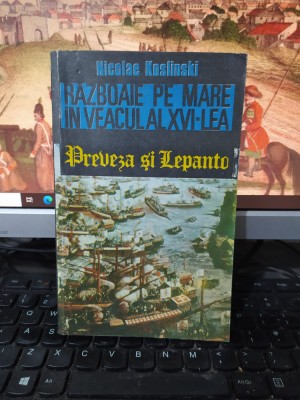Războaie pe mare &amp;icirc;n veacul al XVI-lea. Preveza și Lepanto, Koslinski, 1991, 214 foto