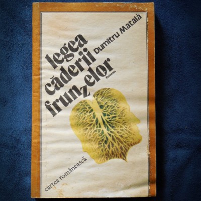 LEGEA CADERII FRUNZELOR - DUMITRU MATALA - ROMAN foto