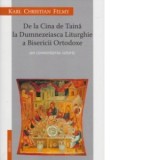 De la Cina de Taina la Dumnezeiasca Liturghie a Bisericii Ortodoxe - un comentariu istoric - Karl Christian Felmy